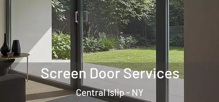 Screen Door Services Central Islip - NY